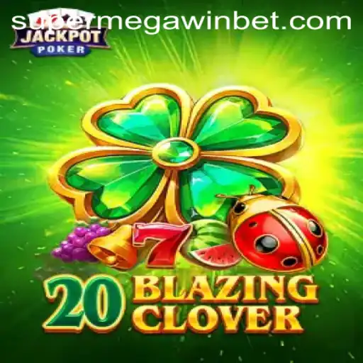 Unleashing the Thrill of 20BlazingClover and the Path to SUPERMEGAWIN